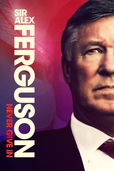 Sir Alex Ferguson Never Give In